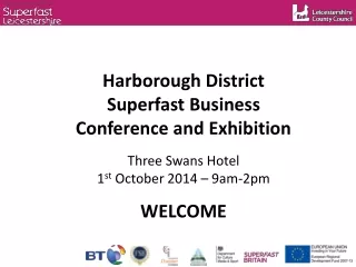 Harborough District Superfast Business Conference and Exhibition Three Swans Hotel