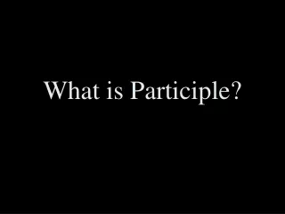What is Participle?