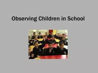 Observing Children in School