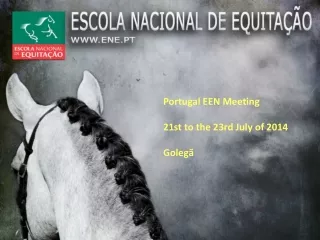 Portugal EEN Meeting 21st to the 23rd July of 2014  Golegã