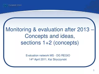 Monitoring &amp; evaluation after 2013 –  Concepts and ideas,  sections 1+2 (concepts)
