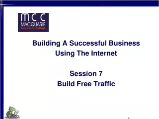 Building A Successful Business Using The Internet Session 7 Build Free Traffic