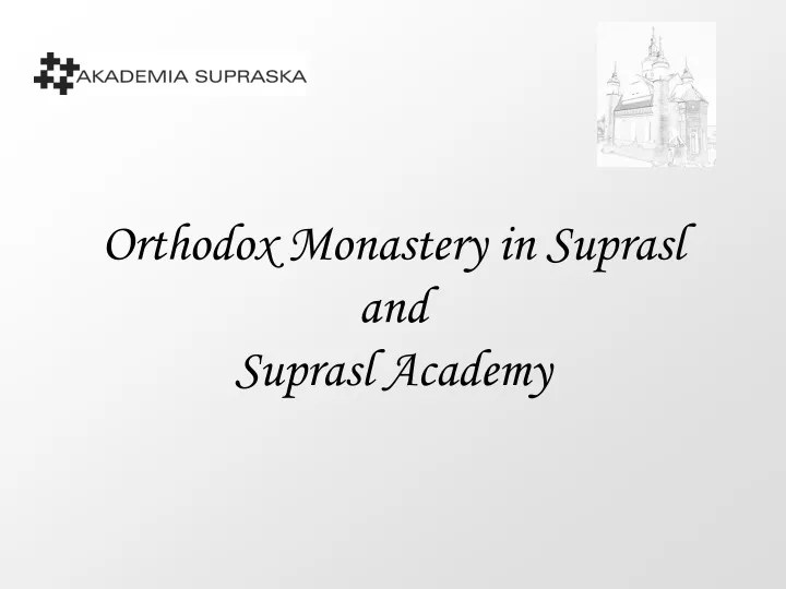 orthodox monastery in suprasl and suprasl academy