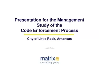 Presentation for the Management Study of the  Code Enforcement Process