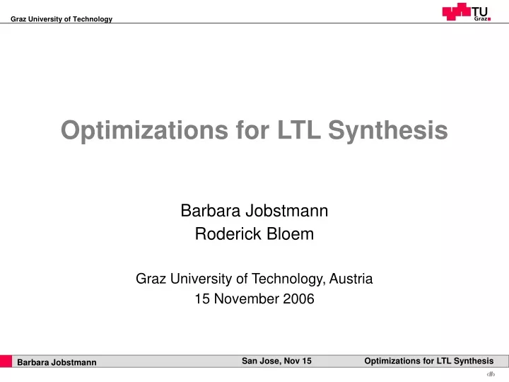 barbara jobstmann roderick bloem graz university of technology austria 15 november 2006