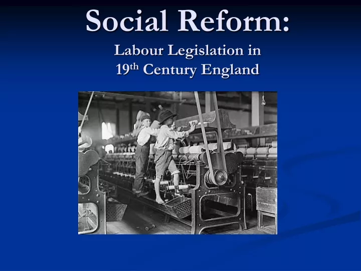 social reform labour legislation in 19 th century england