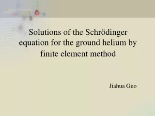 Solutions of the Schrödinger equation for the ground helium by finite element method