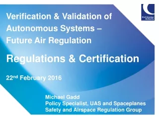 Michael Gadd Policy Specialist, UAS and Spaceplanes Safety and Airspace Regulation Group