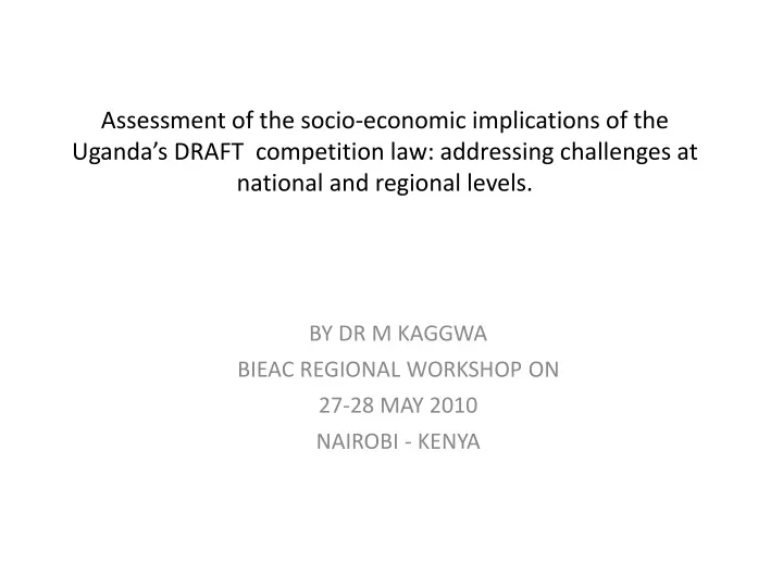 by dr m kaggwa bieac regional workshop on 27 28 may 2010 nairobi kenya