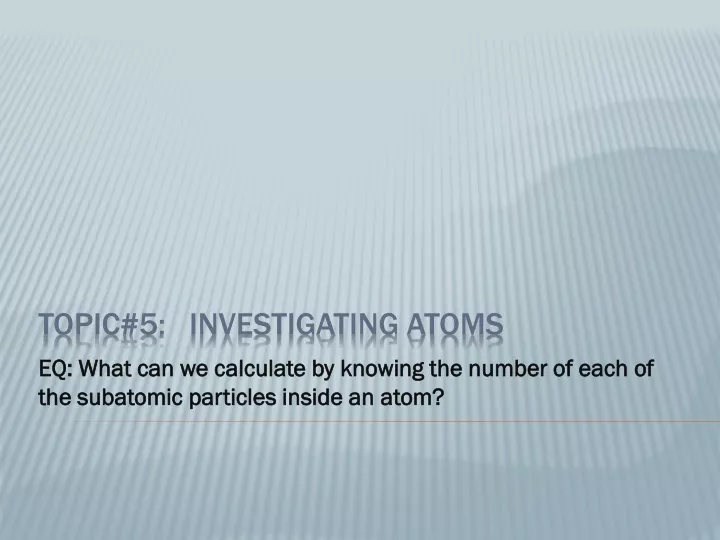 eq what can we calculate by knowing the number of each of the subatomic particles inside an atom