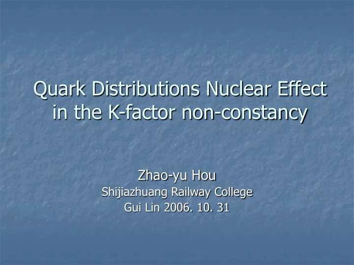 quark distributions nuclear effect in the k factor non constancy