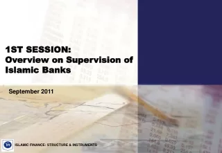 1ST SESSION: Overview on Supervision of Islamic Banks