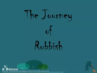 The Journey  of  Rubbish