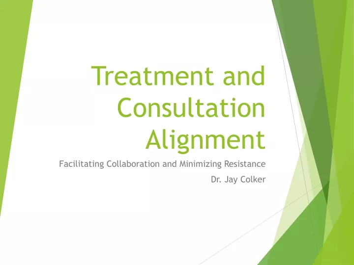 treatment and consultation alignment