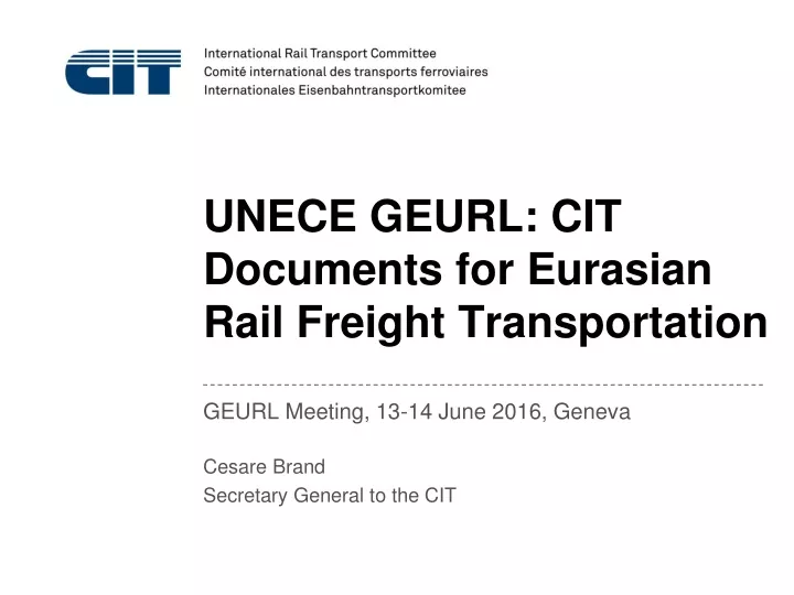 unece geurl cit documents for eurasian rail freight transportation