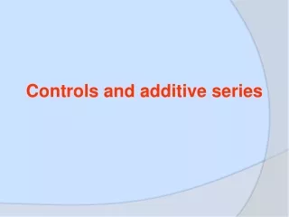 Controls and additive series
