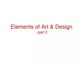 Elements of Art &amp; Design - part 2