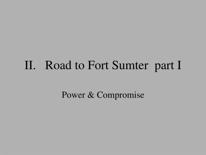 ii road to fort sumter part i