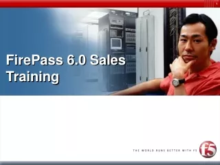 FirePass 6.0 Sales Training