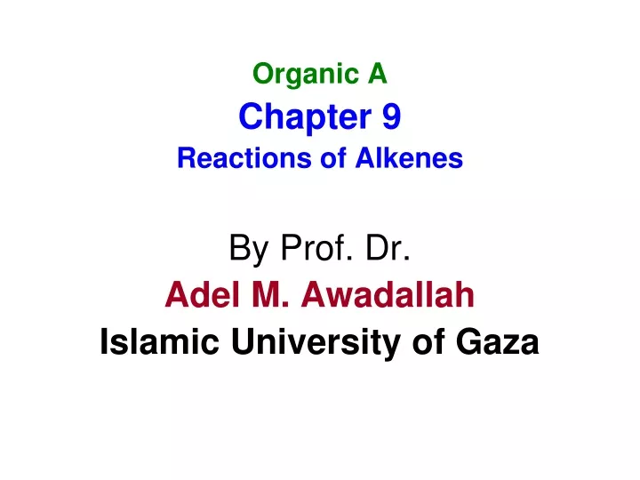 organic a chapter 9 reactions of alkenes by prof
