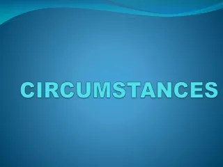 CIRCUMSTANCES