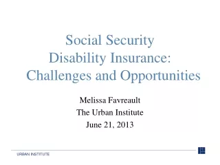 Social Security  Disability Insurance:   Challenges and Opportunities
