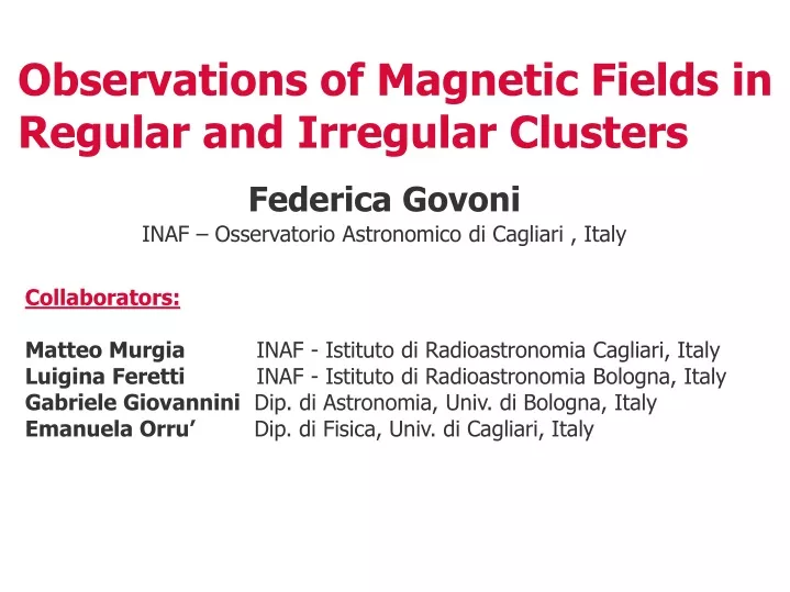 observations of magnetic fields in regular and irregular clusters