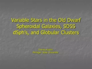 Variable Stars in the Old Dwarf Spheroidal Galaxies, SDSS dSph’s, and Globular Clusters