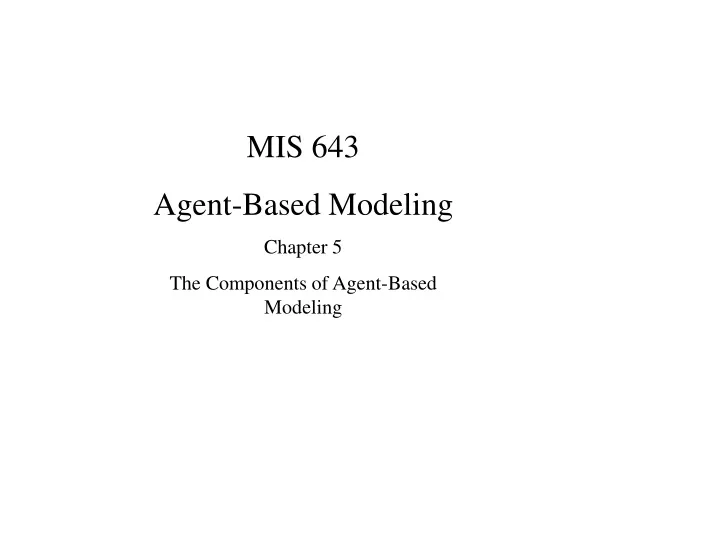 mis 643 agent based modeling chapter