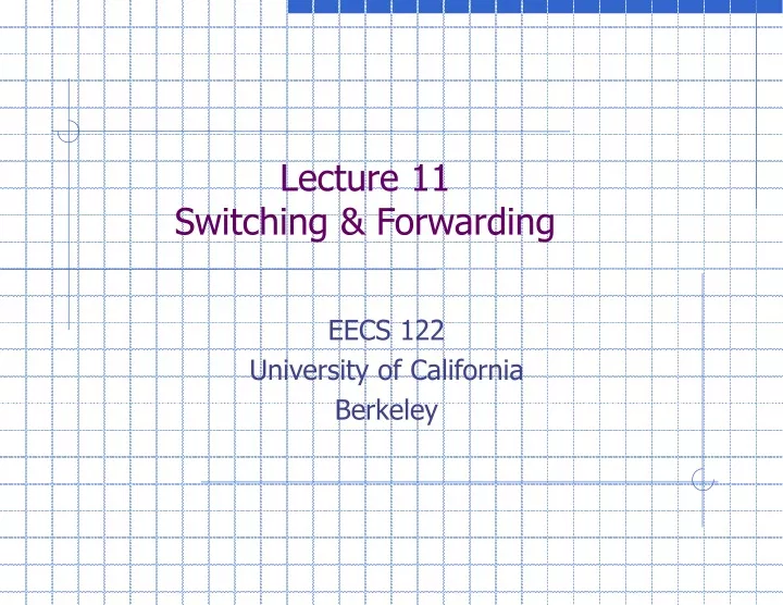 lecture 11 switching forwarding
