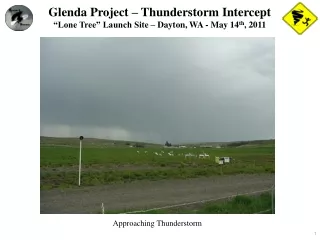 Glenda Project – Thunderstorm Intercept “Lone Tree” Launch Site – Dayton, WA - May 14 th , 2011