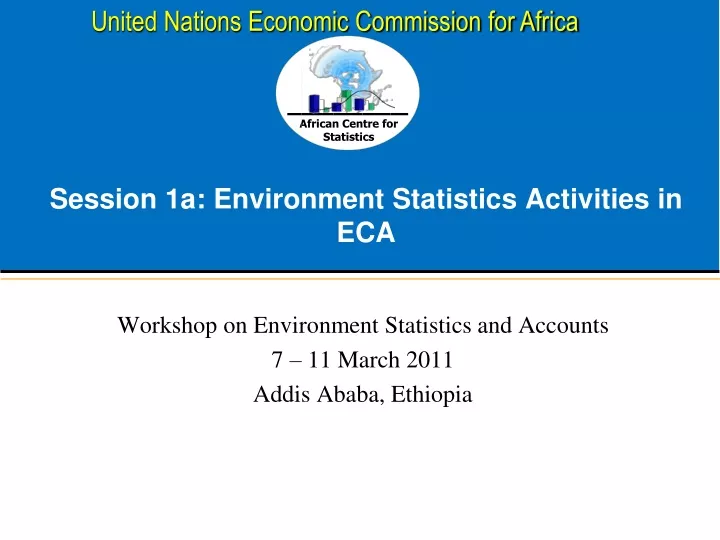 session 1a environment statistics activities in eca