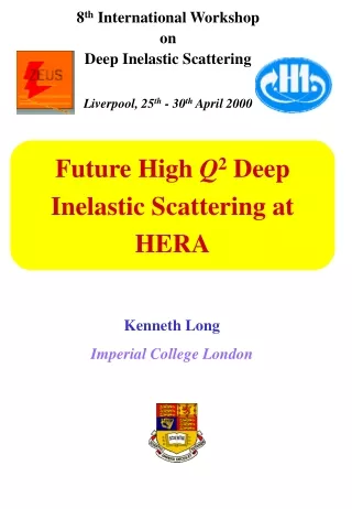 8 th  International Workshop  on Deep Inelastic Scattering Liverpool, 25 th  - 30 th  April 2000