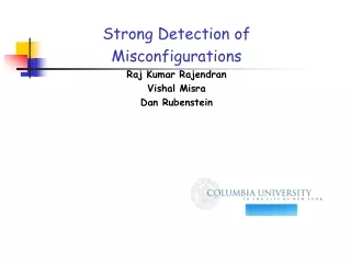 Strong Detection of Misconfigurations Raj Kumar Rajendran Vishal Misra Dan Rubenstein