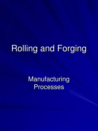 Rolling and Forging