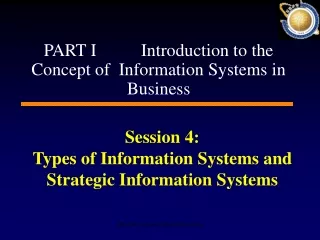 Session 4:  Types of Information Systems and  Strategic Information Systems