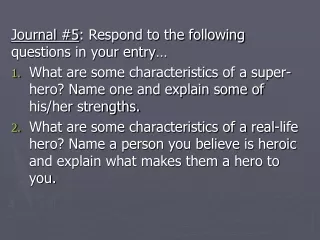 Journal #5 : Respond to the following questions in your entry …
