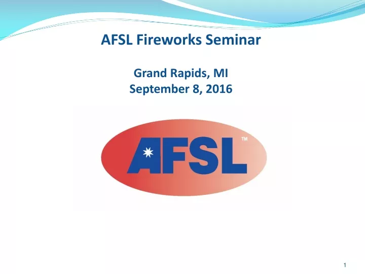 afsl fireworks seminar grand rapids mi september 8 2016