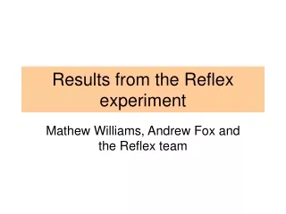 Results from the Reflex experiment