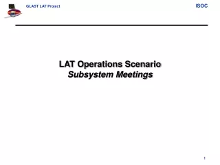 LAT Operations Scenario  Subsystem Meetings