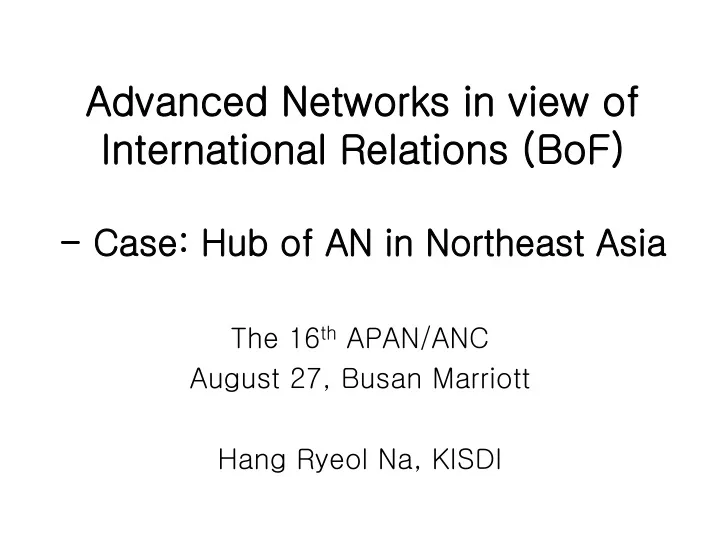 advanced networks in view of international relations bof case hub of an in northeast asia