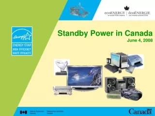 Standby Power in Canada June 4, 2008