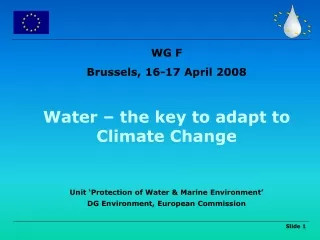 WG F Brussels, 16-17 April 2008 Water – the key to adapt to Climate Change