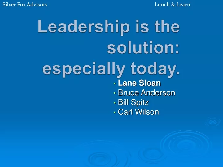 leadership is the solution especially today