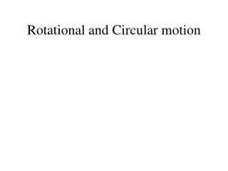 Rotational and Circular motion