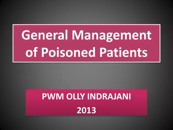 general management of poisoned patients