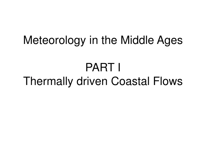 meteorology in the middle ages part i thermally driven coastal flows