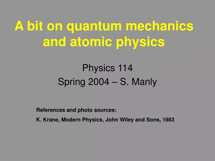 a bit on quantum mechanics and atomic physics