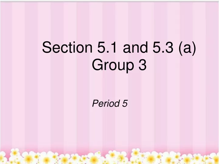 section 5 1 and 5 3 a group 3