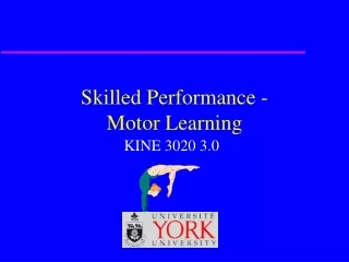 Skilled Performance - Motor Learning